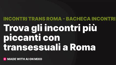 Incontri Trans a Roma 